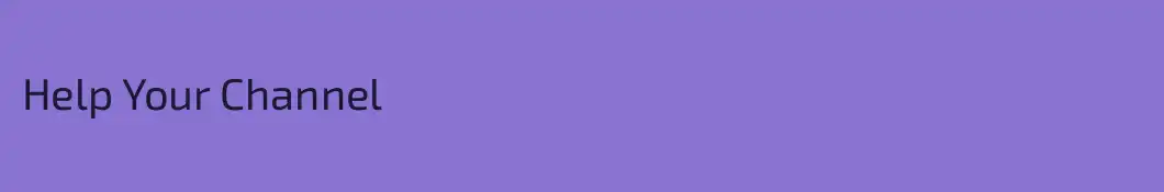 Help Your Channel